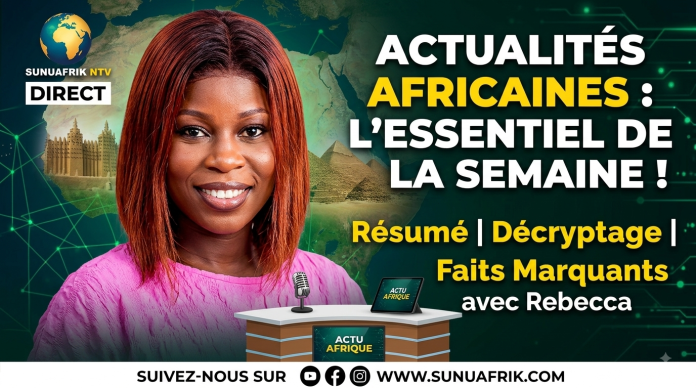 Actualités Africaines : Résumé, décryptage et faits marquants avec Rebecca