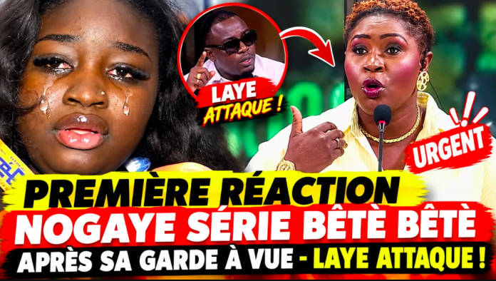 Enfin Première réaction de Nogaye Série Bêté Bêté après sa garde à vue — collé et Laye attaque …